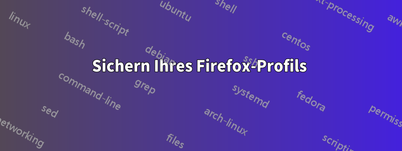 Sichern Ihres Firefox-Profils