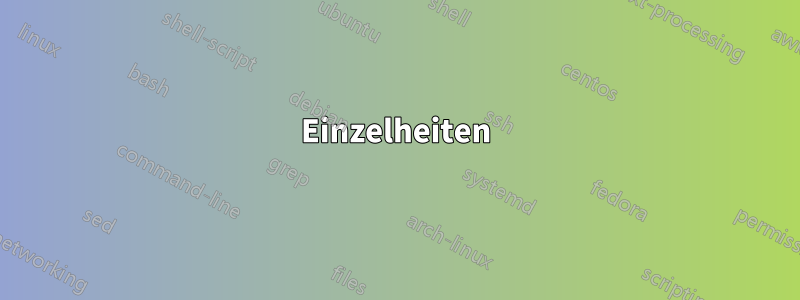 Einzelheiten