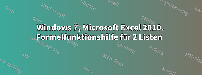 Windows 7, Microsoft Excel 2010. Formelfunktionshilfe für 2 Listen 