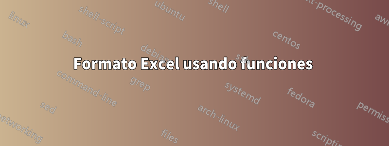 Formato Excel usando funciones