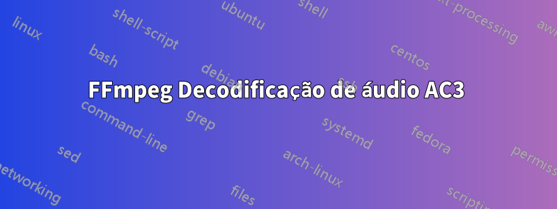 FFmpeg Decodificação de áudio AC3