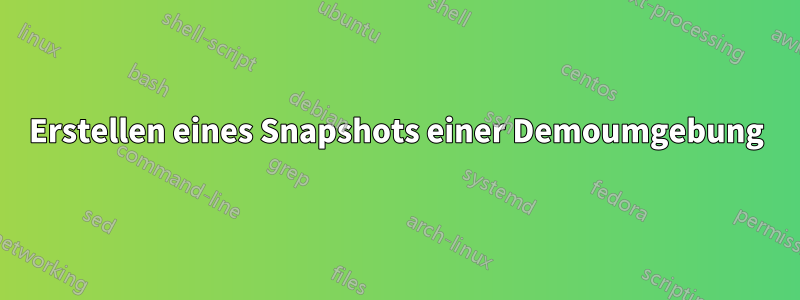 Erstellen eines Snapshots einer Demoumgebung