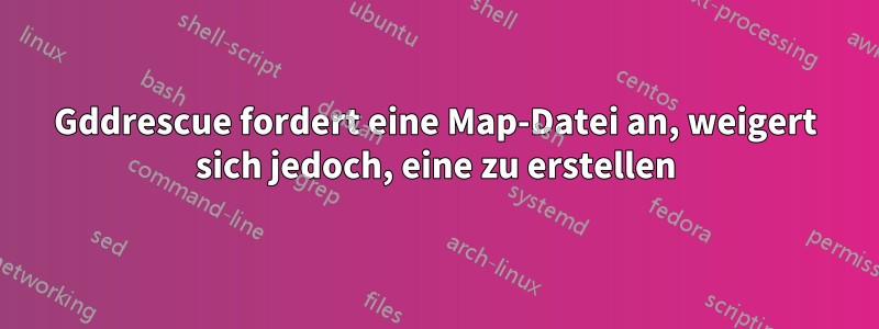 Gddrescue fordert eine Map-Datei an, weigert sich jedoch, eine zu erstellen