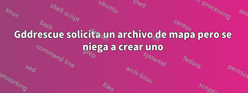 Gddrescue solicita un archivo de mapa pero se niega a crear uno