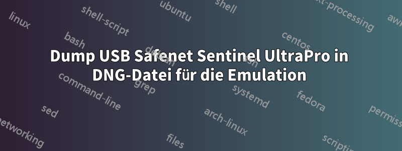 Dump USB Safenet Sentinel UltraPro in DNG-Datei für die Emulation