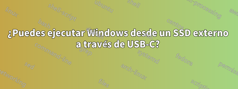 ¿Puedes ejecutar Windows desde un SSD externo a través de USB-C?