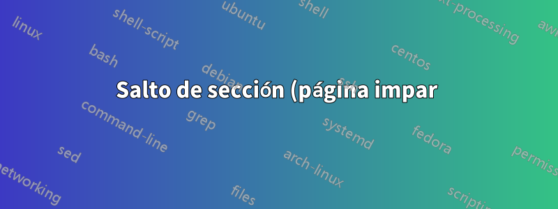 Salto de sección (página impar) NO crea una página en blanco. Microsoft Word 2010, Win 7 Empresa