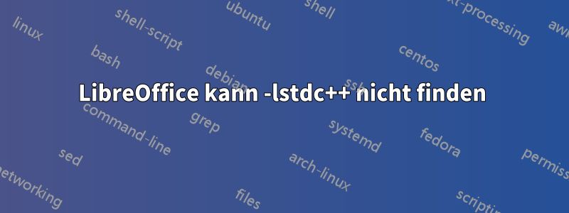 LibreOffice kann -lstdc++ nicht finden