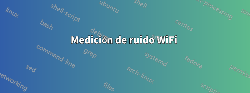 Medición de ruido WiFi