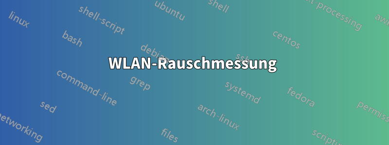 WLAN-Rauschmessung