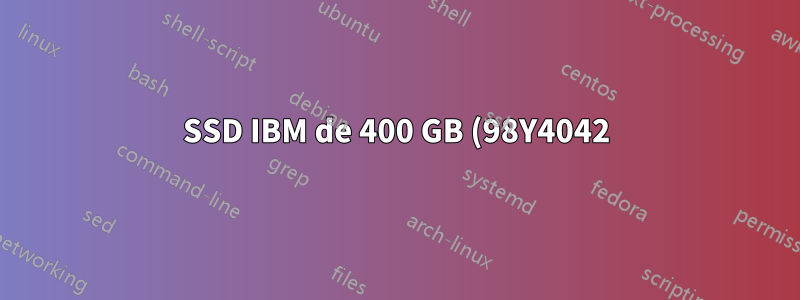 SSD IBM de 400 GB (98Y4042) en una PC de escritorio estándar