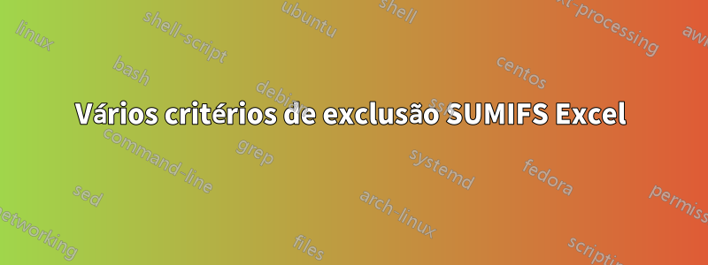 Vários critérios de exclusão SUMIFS Excel