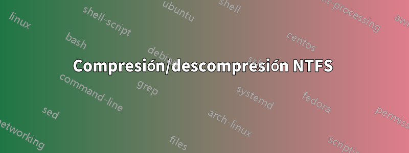 Compresión/descompresión NTFS