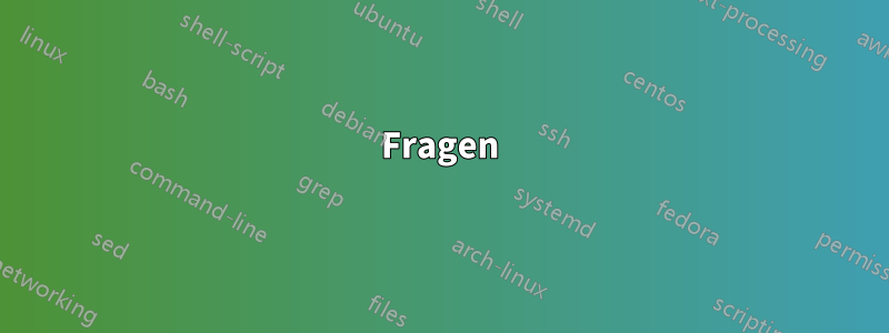 Fragen