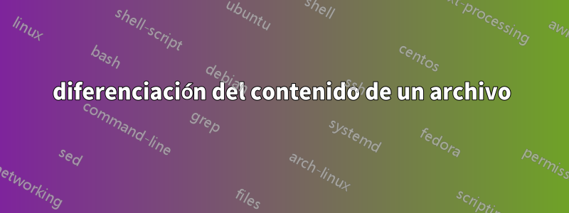 diferenciación del contenido de un archivo