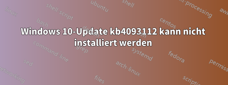 Windows 10-Update kb4093112 kann nicht installiert werden