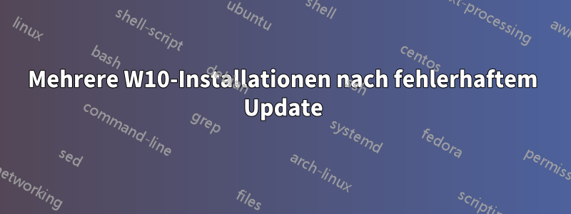 Mehrere W10-Installationen nach fehlerhaftem Update
