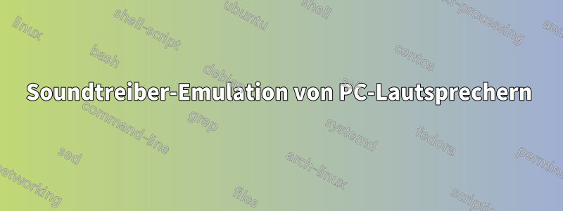 Soundtreiber-Emulation von PC-Lautsprechern