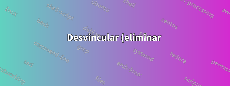 Desvincular (eliminar) enlace simbólico del directorio
