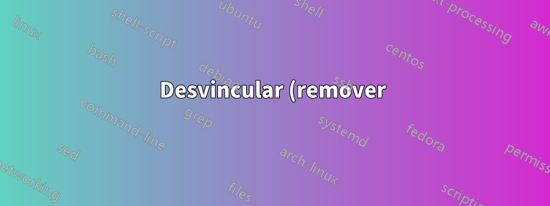Desvincular (remover) link simbólico do diretório