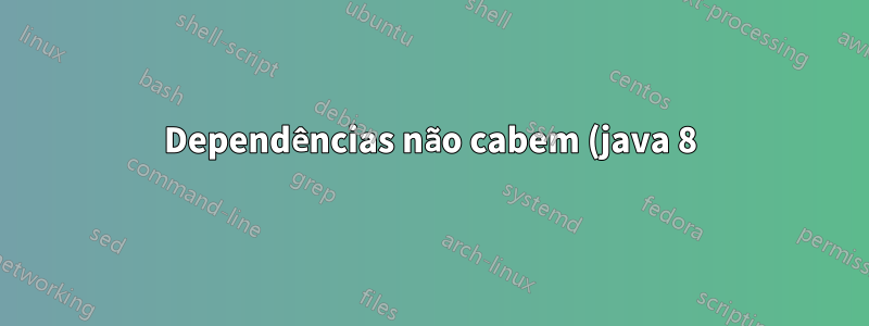 Dependências não cabem (java 8) instalando JOSM no Linux