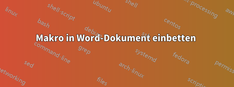 Makro in Word-Dokument einbetten