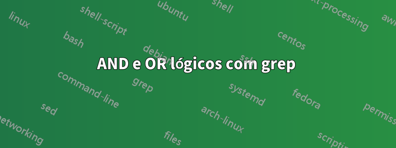 AND e OR lógicos com grep