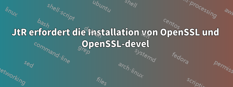 JtR erfordert die Installation von OpenSSL und OpenSSL-devel