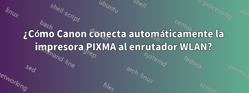¿Cómo Canon conecta automáticamente la impresora PIXMA al enrutador WLAN?