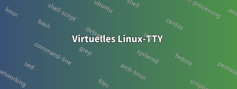 Virtuelles Linux-TTY