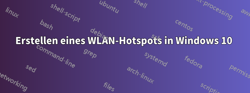 Erstellen eines WLAN-Hotspots in Windows 10