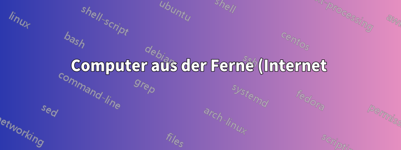 Computer aus der Ferne (Internet) und ohne WOL-Unterstützung einschalten
