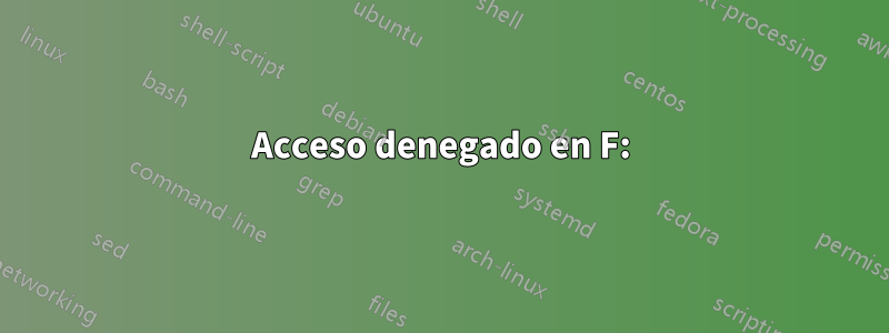 Acceso denegado en F: