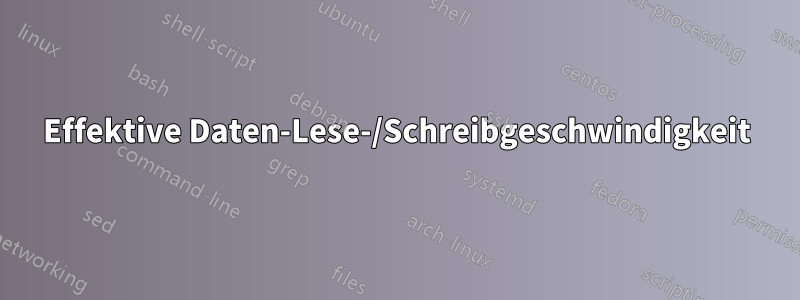 Effektive Daten-Lese-/Schreibgeschwindigkeit