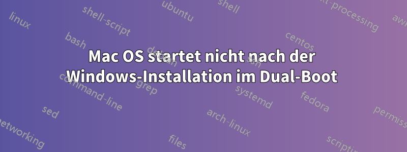 Mac OS startet nicht nach der Windows-Installation im Dual-Boot