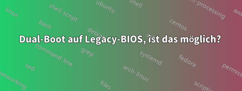 Dual-Boot auf Legacy-BIOS, ist das möglich?