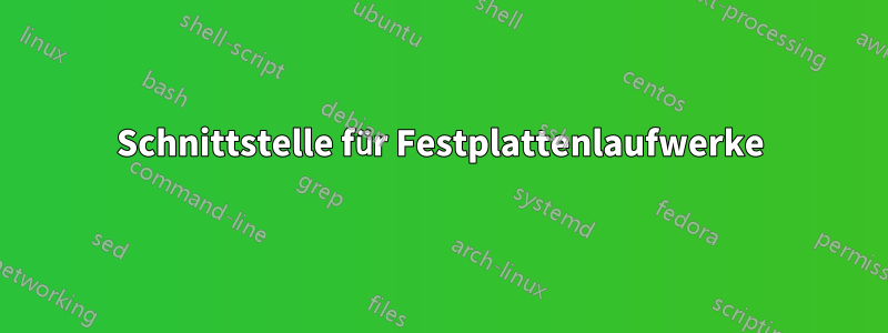 Schnittstelle für Festplattenlaufwerke