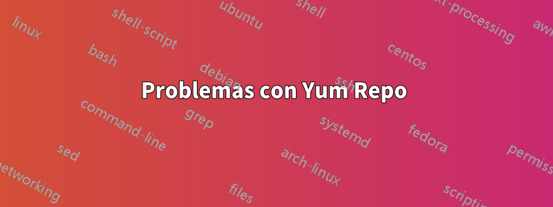 Problemas con Yum Repo