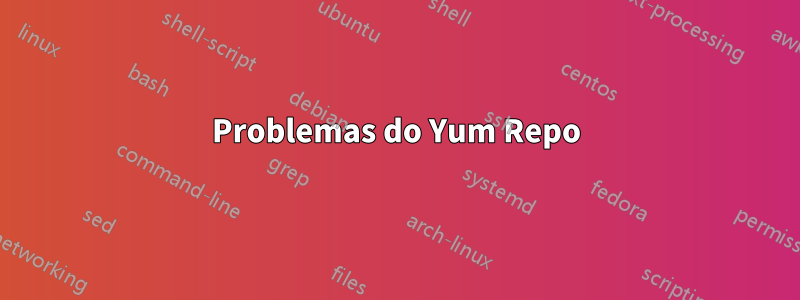 Problemas do Yum Repo