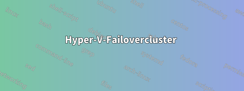 Hyper-V-Failovercluster