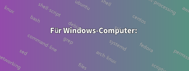 Für Windows-Computer: