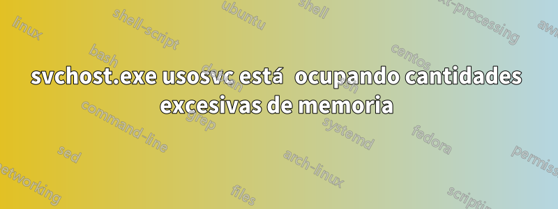 svchost.exe usosvc está ocupando cantidades excesivas de memoria