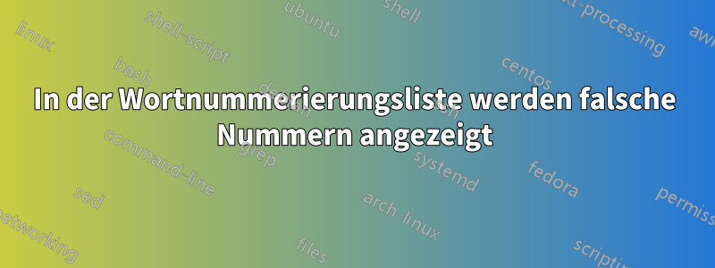 In der Wortnummerierungsliste werden falsche Nummern angezeigt