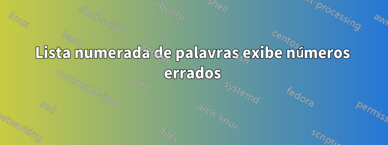 Lista numerada de palavras exibe números errados