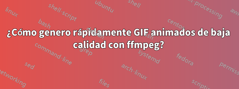 ¿Cómo genero rápidamente GIF animados de baja calidad con ffmpeg?