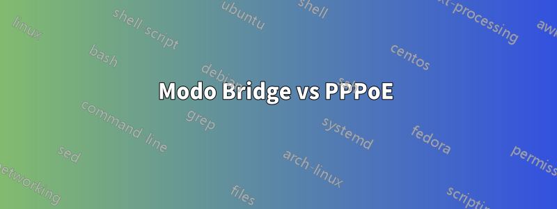 Modo Bridge vs PPPoE