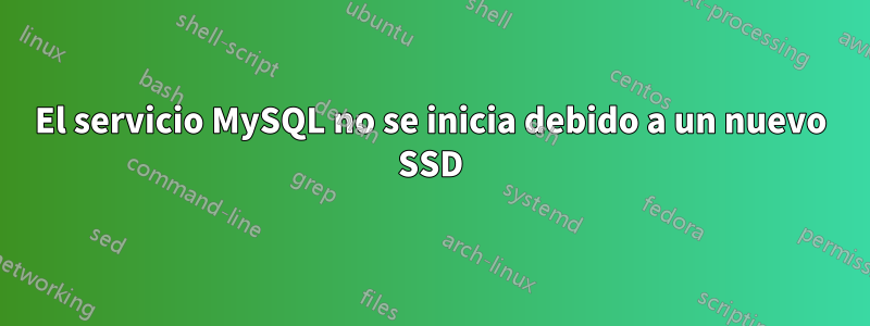 El servicio MySQL no se inicia debido a un nuevo SSD