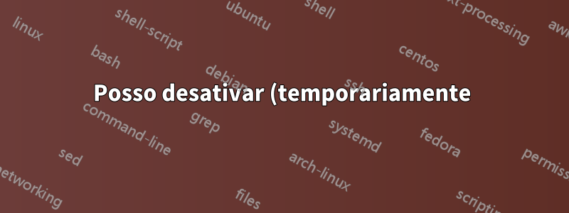 Posso desativar (temporariamente) um dispositivo USB interno para liberar endpoints?