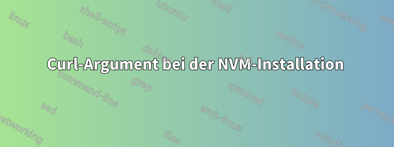 Curl-Argument bei der NVM-Installation