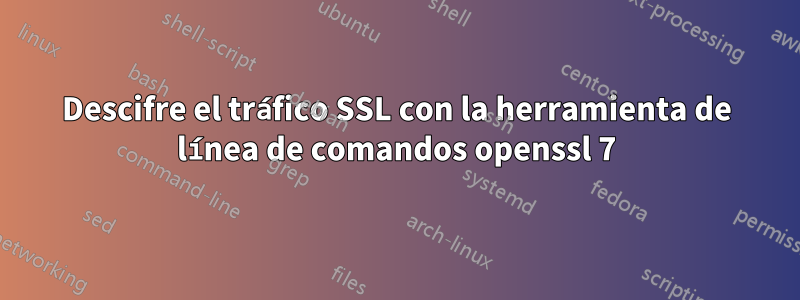 Descifre el tráfico SSL con la herramienta de línea de comandos openssl 7